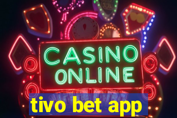 tivo bet app